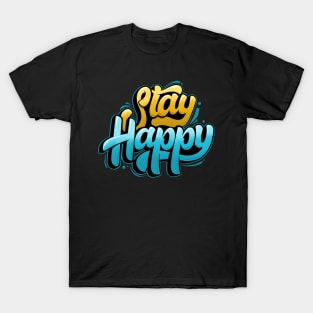 Stay Happy T-Shirt